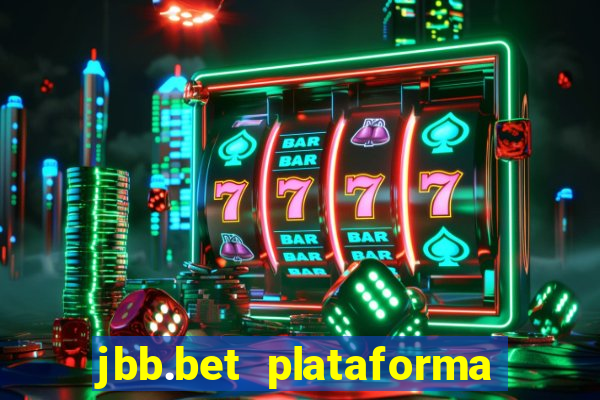 jbb.bet plataforma de jogos